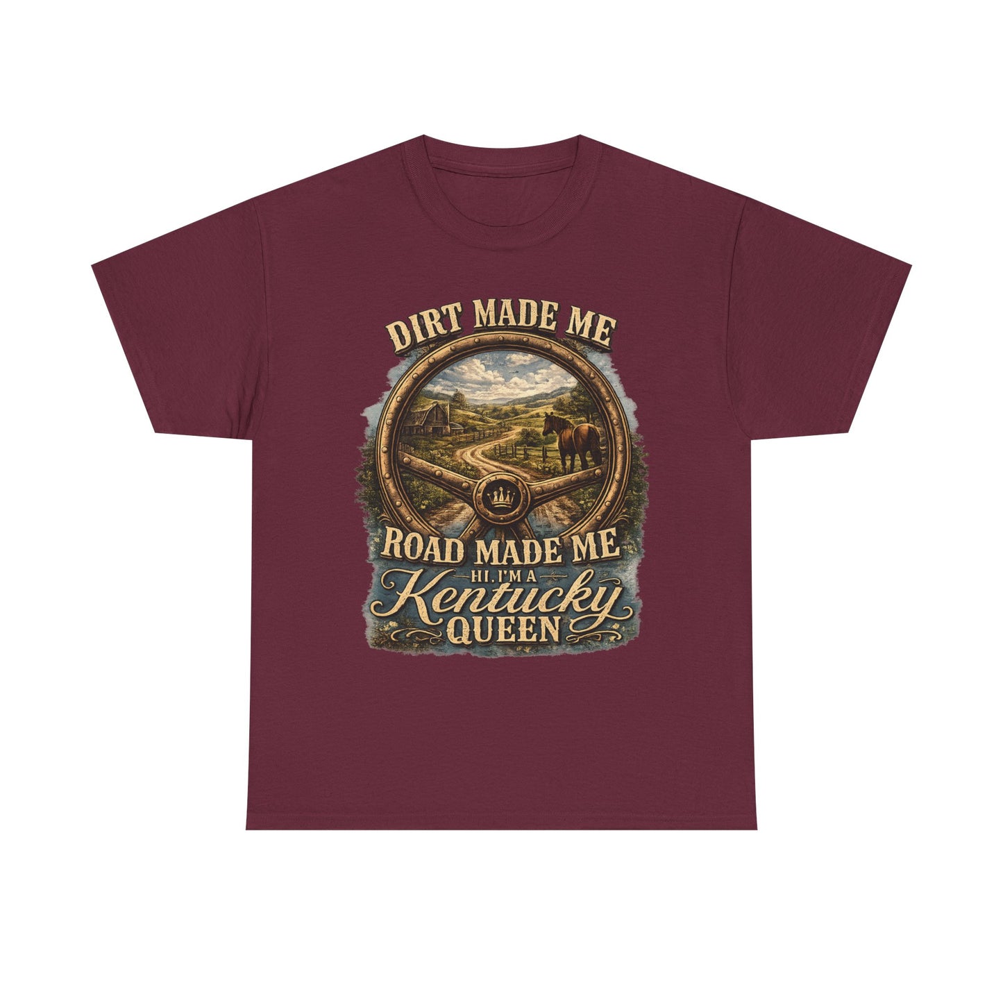 Kentucky Queen T-Shirt – "Dirt Made Me, Road Made Me" Country Road Scenic Graphic Tee