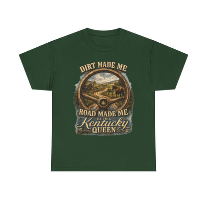 Kentucky Queen Scenic T-Shirt – "Dirt Made Me, Road Made Me" Country Road Graphic Tee