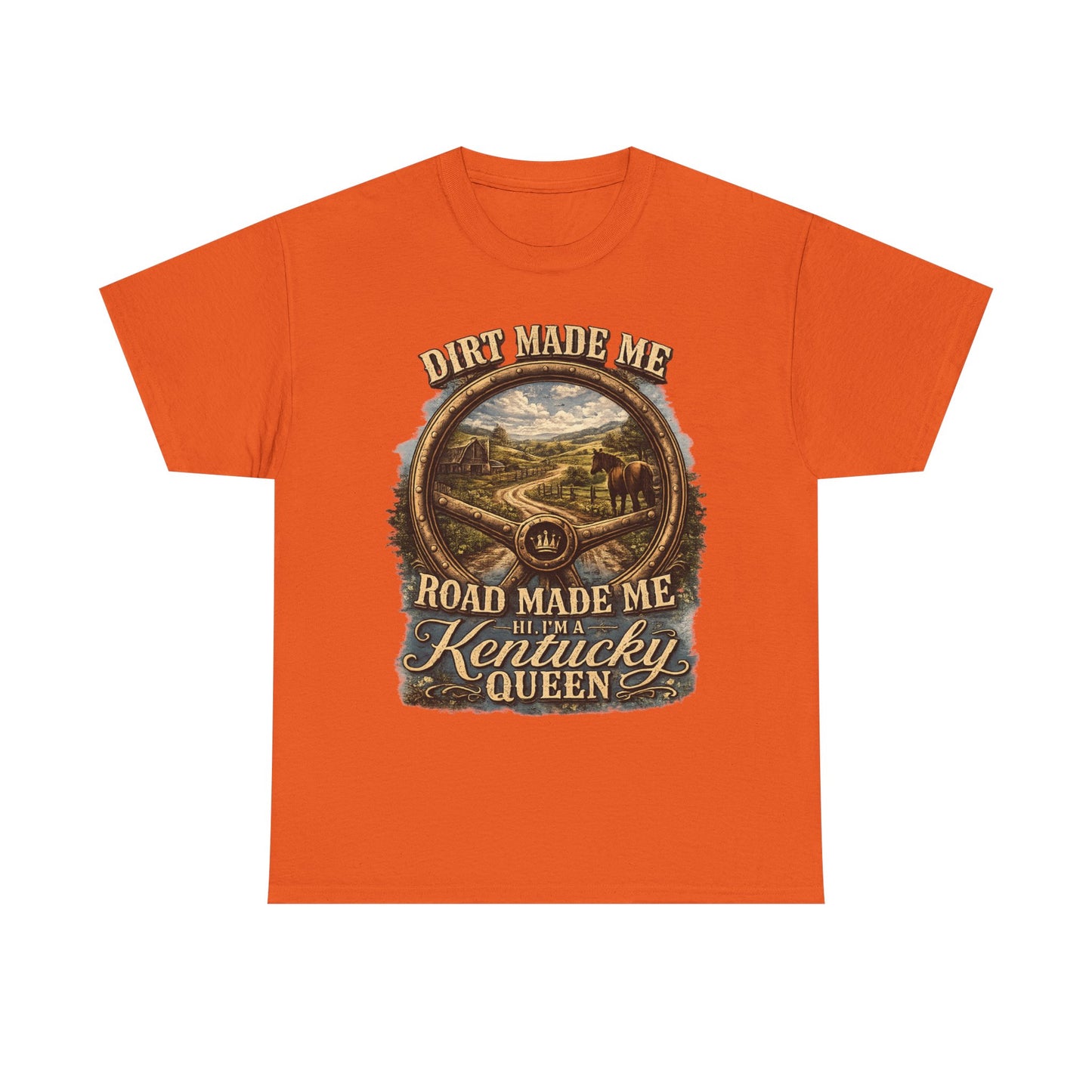 Kentucky Queen T-Shirt – "Dirt Made Me, Road Made Me" Country Road Scenic Graphic Tee