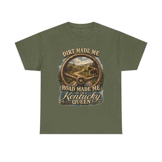 Kentucky Queen Scenic T-Shirt – "Dirt Made Me, Road Made Me" Country Road Graphic Tee
