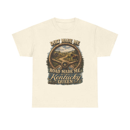 Kentucky Queen Scenic T-Shirt – "Dirt Made Me, Road Made Me" Country Road Graphic Tee