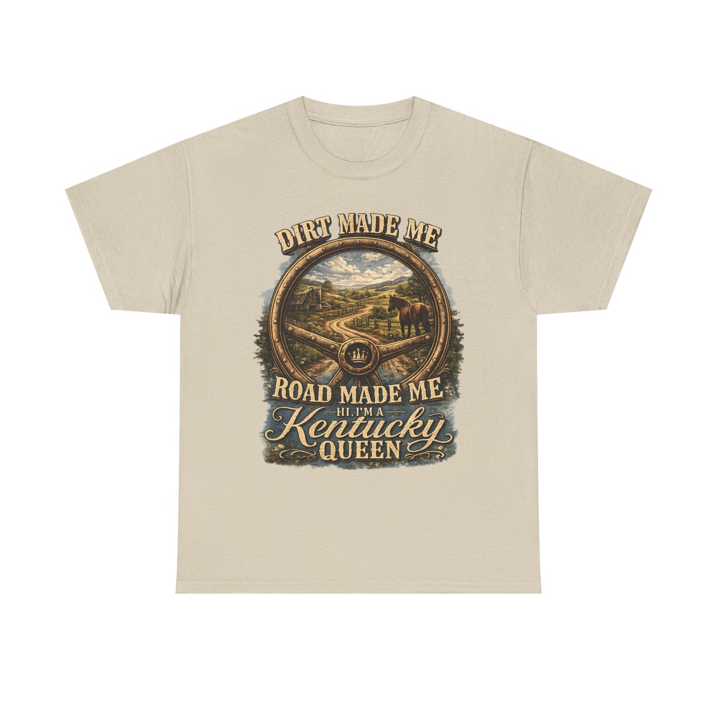 Kentucky Queen T-Shirt – "Dirt Made Me, Road Made Me" Country Road Scenic Graphic Tee
