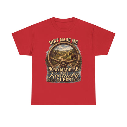 Kentucky Queen Scenic T-Shirt – "Dirt Made Me, Road Made Me" Country Road Graphic Tee