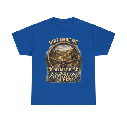 Kentucky Queen Scenic T-Shirt – "Dirt Made Me, Road Made Me" Country Road Graphic Tee