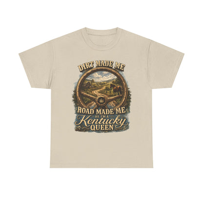 Kentucky Queen Scenic T-Shirt – "Dirt Made Me, Road Made Me" Country Road Graphic Tee