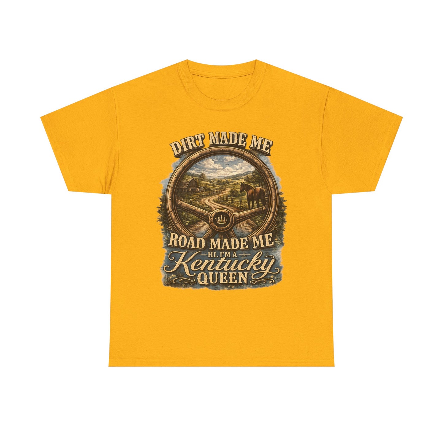Kentucky Queen T-Shirt – "Dirt Made Me, Road Made Me" Country Road Scenic Graphic Tee