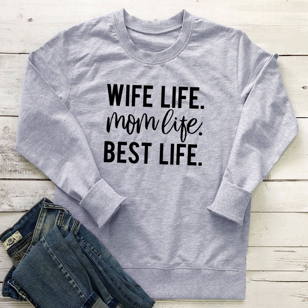 Wife Life Mom Life Best Life Sweatshirt | Cozy Mother’s Day Gift