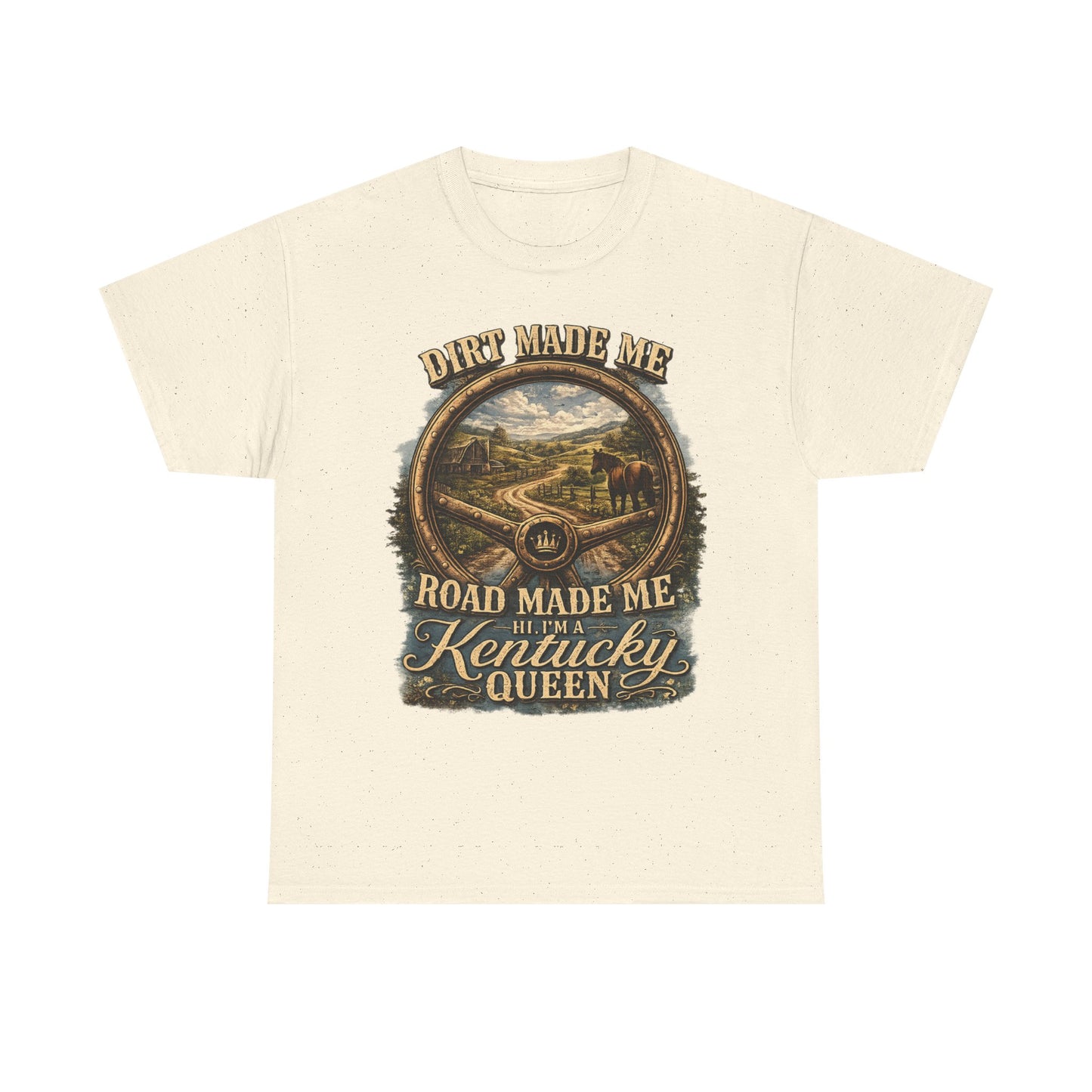 Kentucky Queen T-Shirt – "Dirt Made Me, Road Made Me" Country Road Scenic Graphic Tee