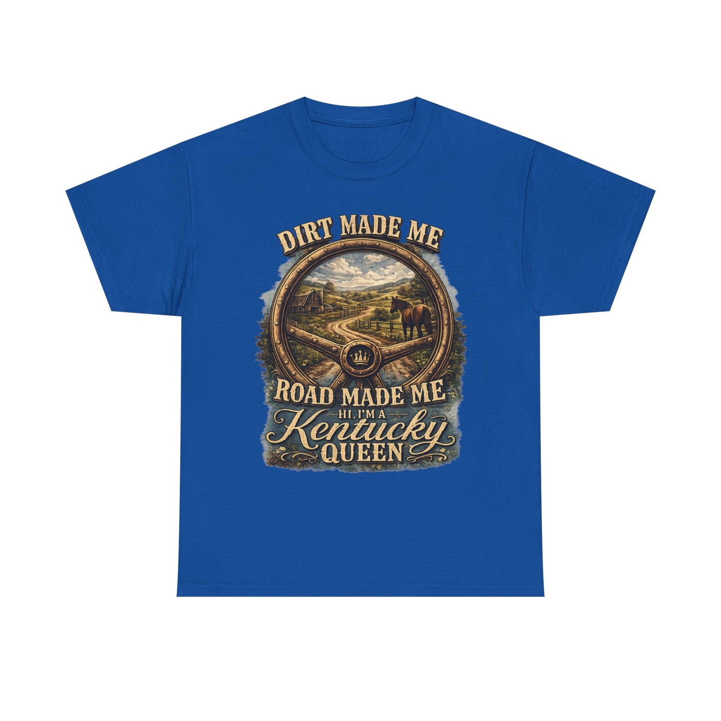 Kentucky Queen T-Shirt – "Dirt Made Me, Road Made Me" Country Road Scenic Graphic Tee