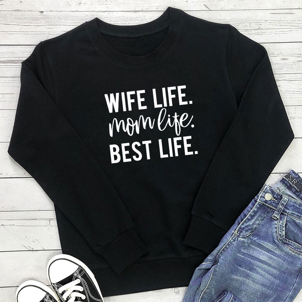 Wife Life Mom Life Best Life Sweatshirt | Cozy Mother’s Day Gift