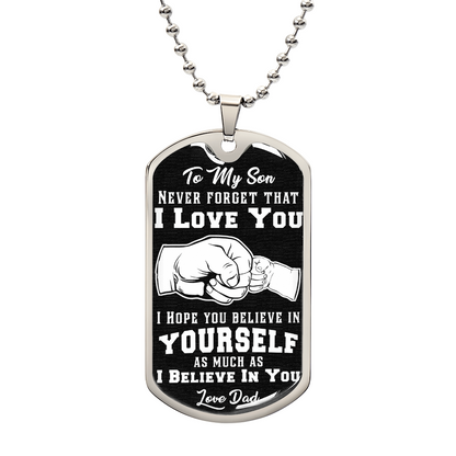 To My Son – Believe In Yourself Dog Tag Necklace | A Gift He Will Never Forget
