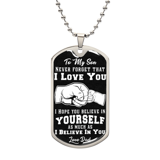 To My Son – Believe In Yourself Dog Tag Necklace | A Gift He Will Never Forget