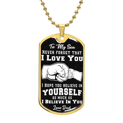 To My Son – Believe In Yourself Dog Tag Necklace | A Gift He Will Never Forget
