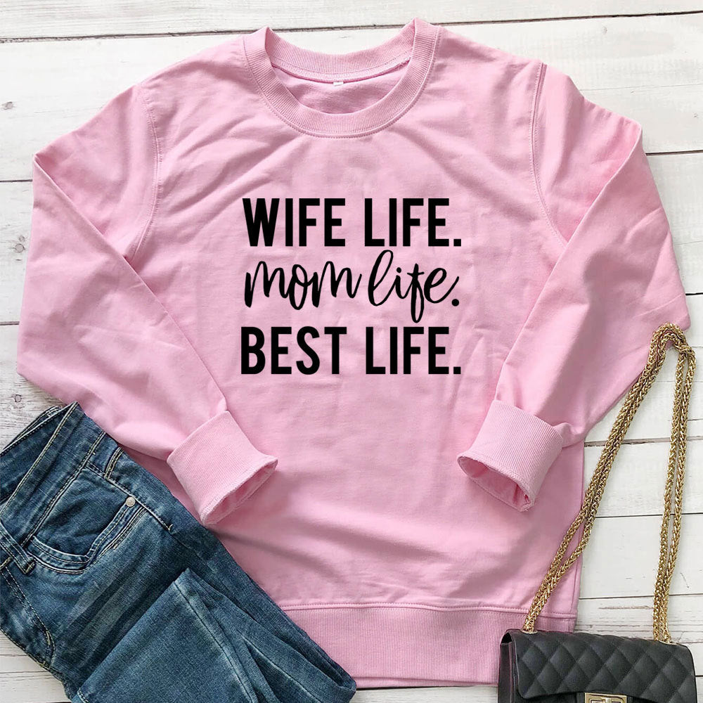 Wife Life Mom Life Best Life Sweatshirt | Cozy Mother’s Day Gift