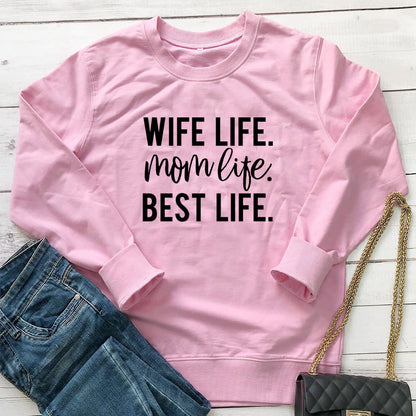 Wife Life Mom Life Best Life Sweatshirt | Cozy Mother’s Day Gift
