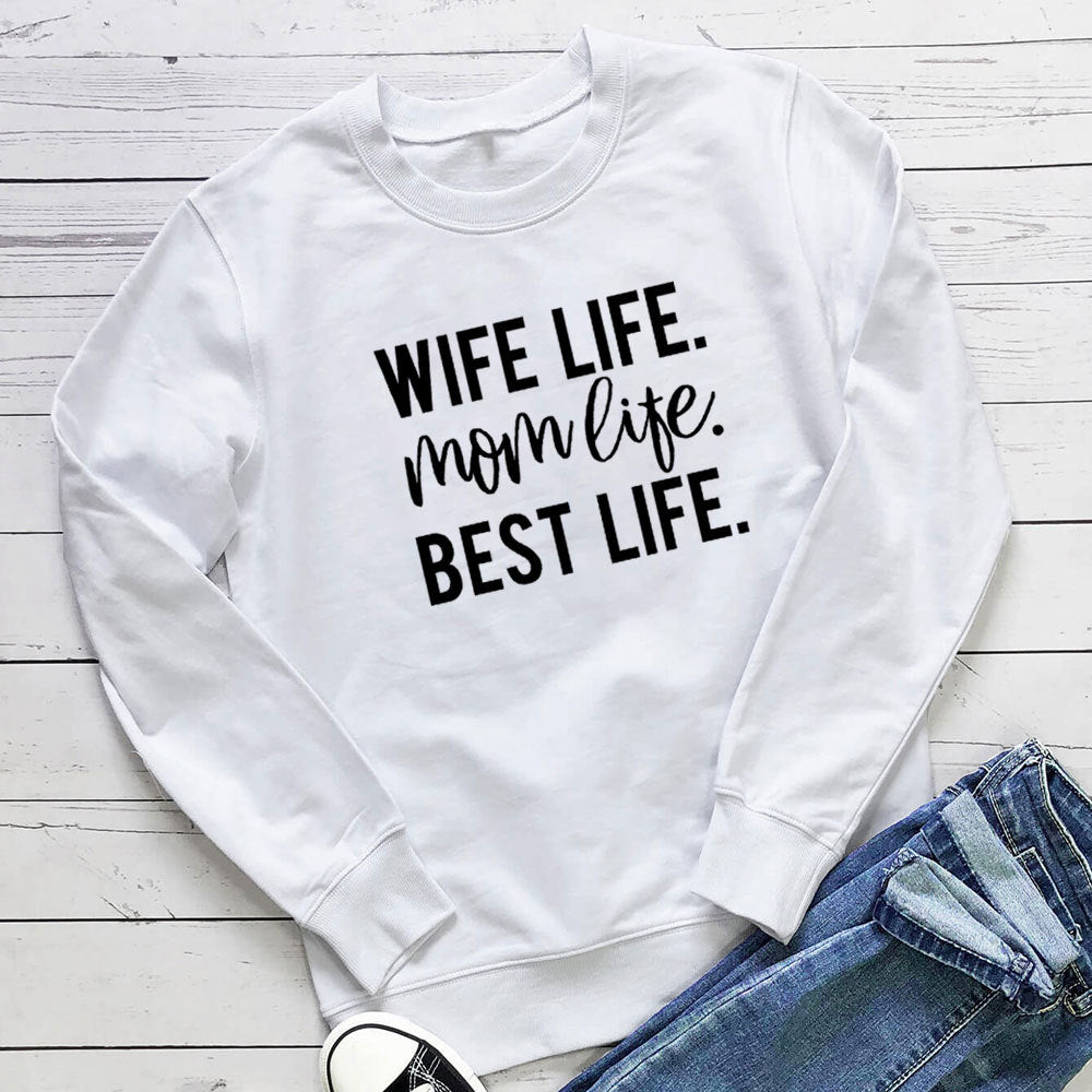 Wife Life Mom Life Best Life Sweatshirt | Cozy Mother’s Day Gift