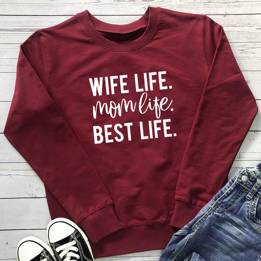 Wife Life Mom Life Best Life Sweatshirt | Cozy Mother’s Day Gift